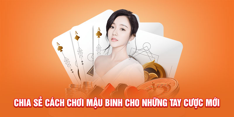 Chia sẻ cách chơi mậu binh cho những tay cược mới