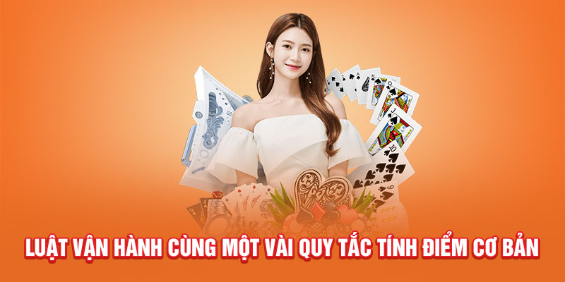 Luật vận hành cùng một vài quy tắc tính điểm cơ bản