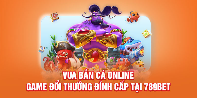 Vua Bắn Cá Online