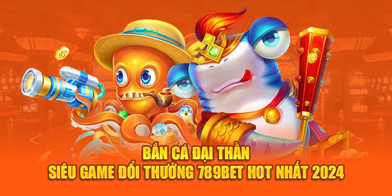 Bắn Cá Đại Thần