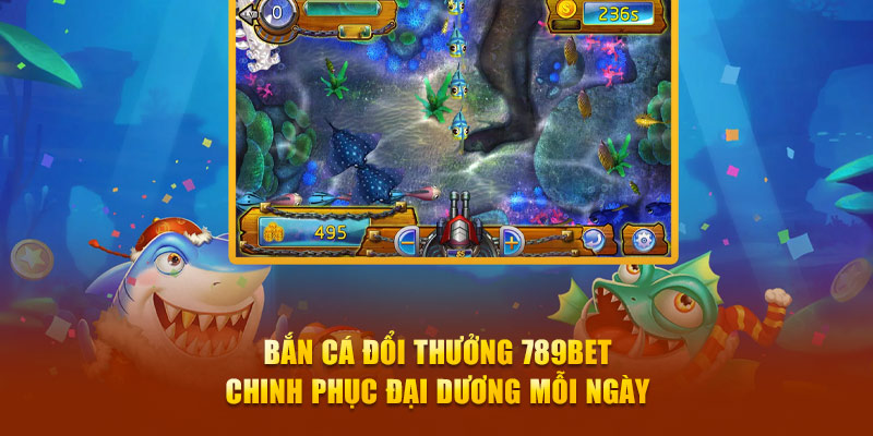 bắn cá đổi thưởng 789Bet