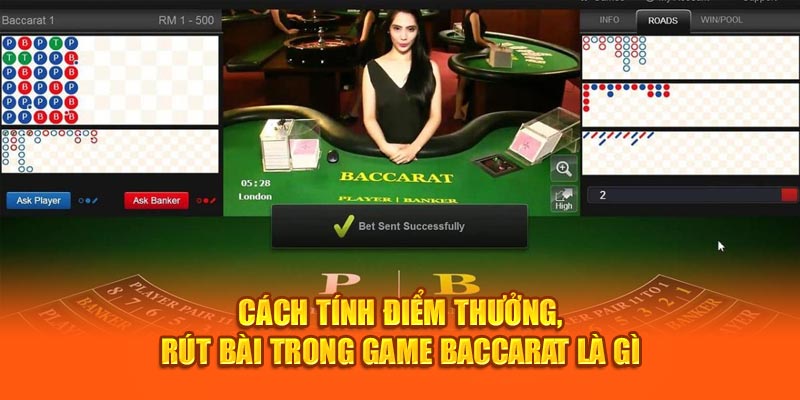 Cách tính điểm thưởng, rút bài trong game Baccarat là gì