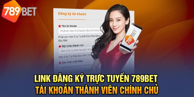 Đăng ký 789BET với các bước siêu đơn giản