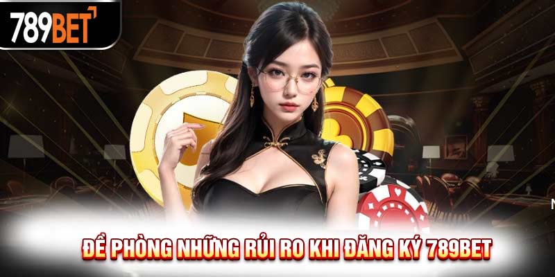 Đăng Ký 789BET- 3 Bước Cơ Bản Để Tham Gia Giải Trí Thả Ga