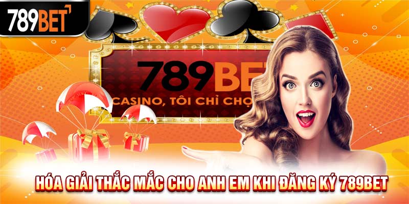 Đăng Ký 789BET- 3 Bước Cơ Bản Để Tham Gia Giải Trí Thả Ga