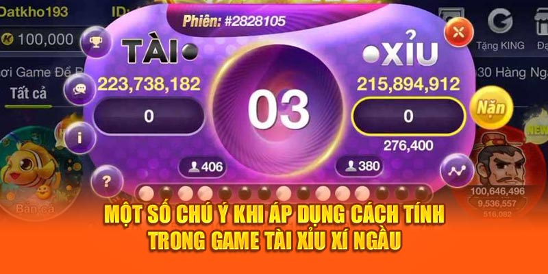 Một số chú ý khi áp dụng cách tính trong game Tài Xỉu Xí Ngầu