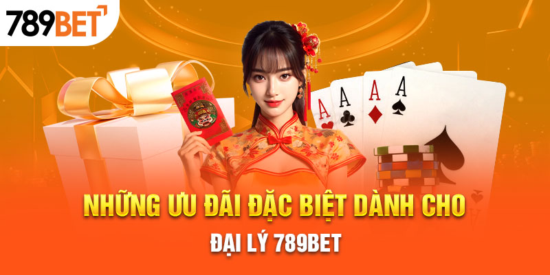 Đại lý 789BET - Hợp tác toàn diện kiếm tiền khủng ngay