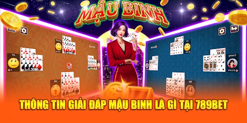 Thông tin giải đáp Mậu Binh là gì tại 789Bet